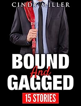 BDSM BUNDLE: Bound and Gagged - 15 Book Bundle: Steamy Taboo Erotica BDSM Short Stories