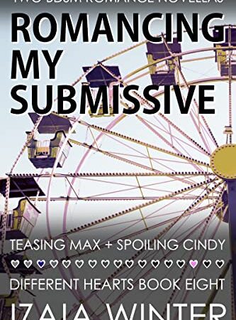 Romancing My Submissive: Two BDSM Romance Novellas (Different Hearts Book 8)